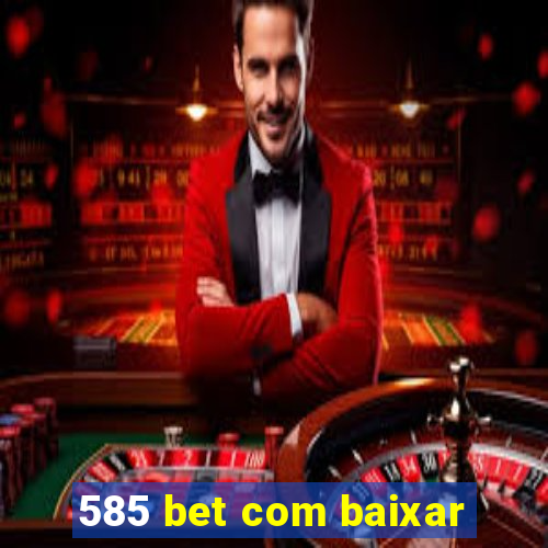 585 bet com baixar